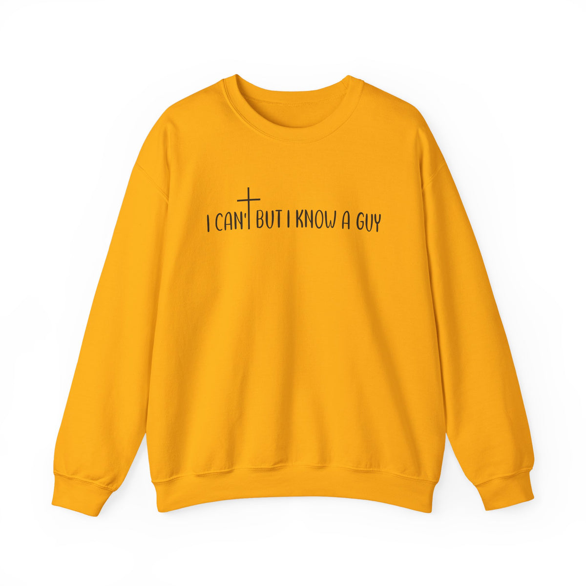 I Can't But I Know A Guy - Jesus – Gildan Heavy Blend | Trendy Men's and Women’s Soft Sweatshirt. Direct to Garment. Printed & Shipped in the USA. Unisex Sizes.