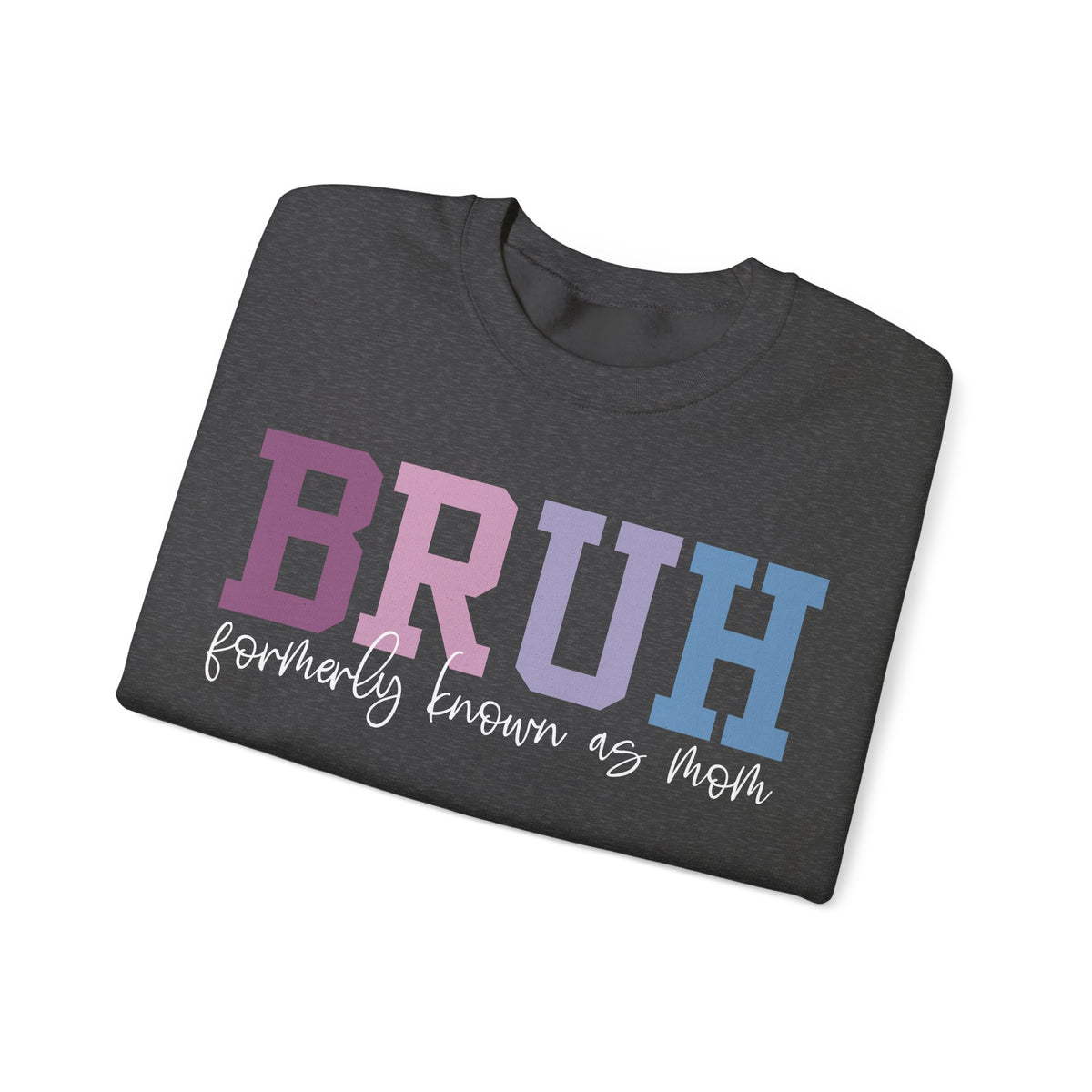 BRUH Formerly Known As Mom – Gildan Heavy Blend | Trendy Women’s Soft Sweatshirt. Direct to Garment. Printed & Shipped in the USA. Unisex Sizes.