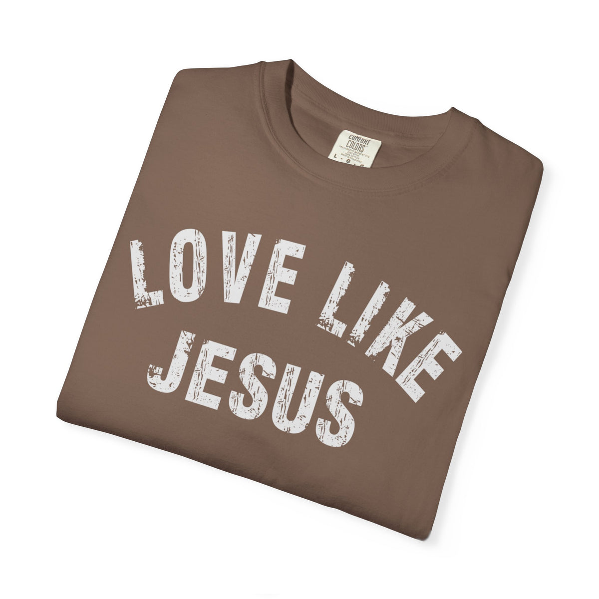 Love Like Jesus - Comfort Colors | Trendy Men's and Women's T-Shirt. Direct to Garment. Printed & Shipped in the USA. Unisex Sizes.