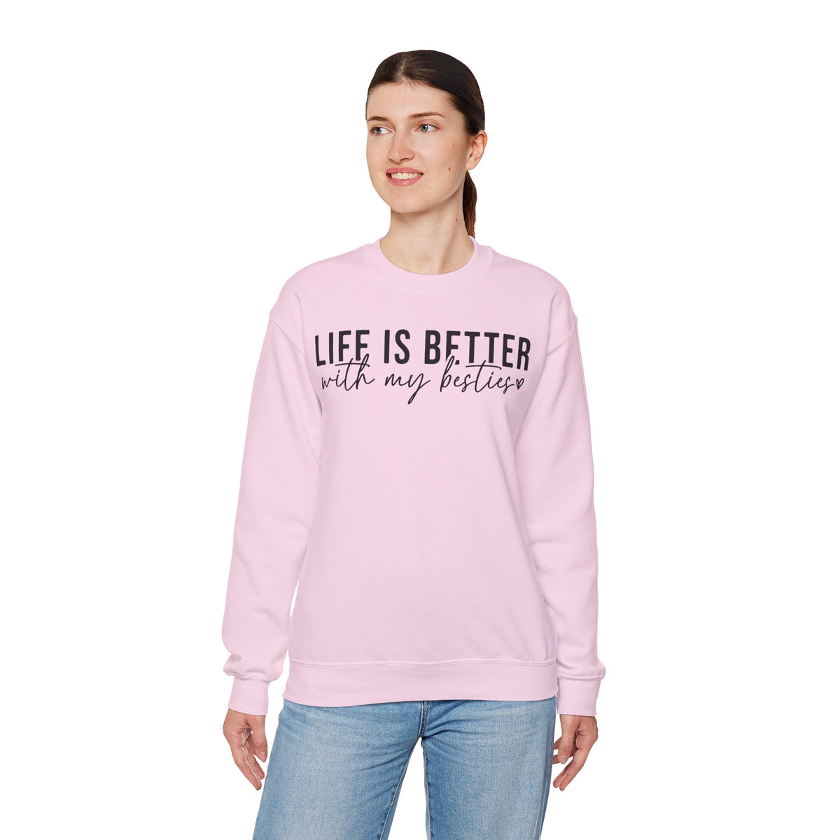 Life is Better With My Besties – Gildan Heavy Blend | Trendy Women’s Soft Sweatshirt. Direct to Garment. Printed & Shipped in the USA. Unisex Sizes.
