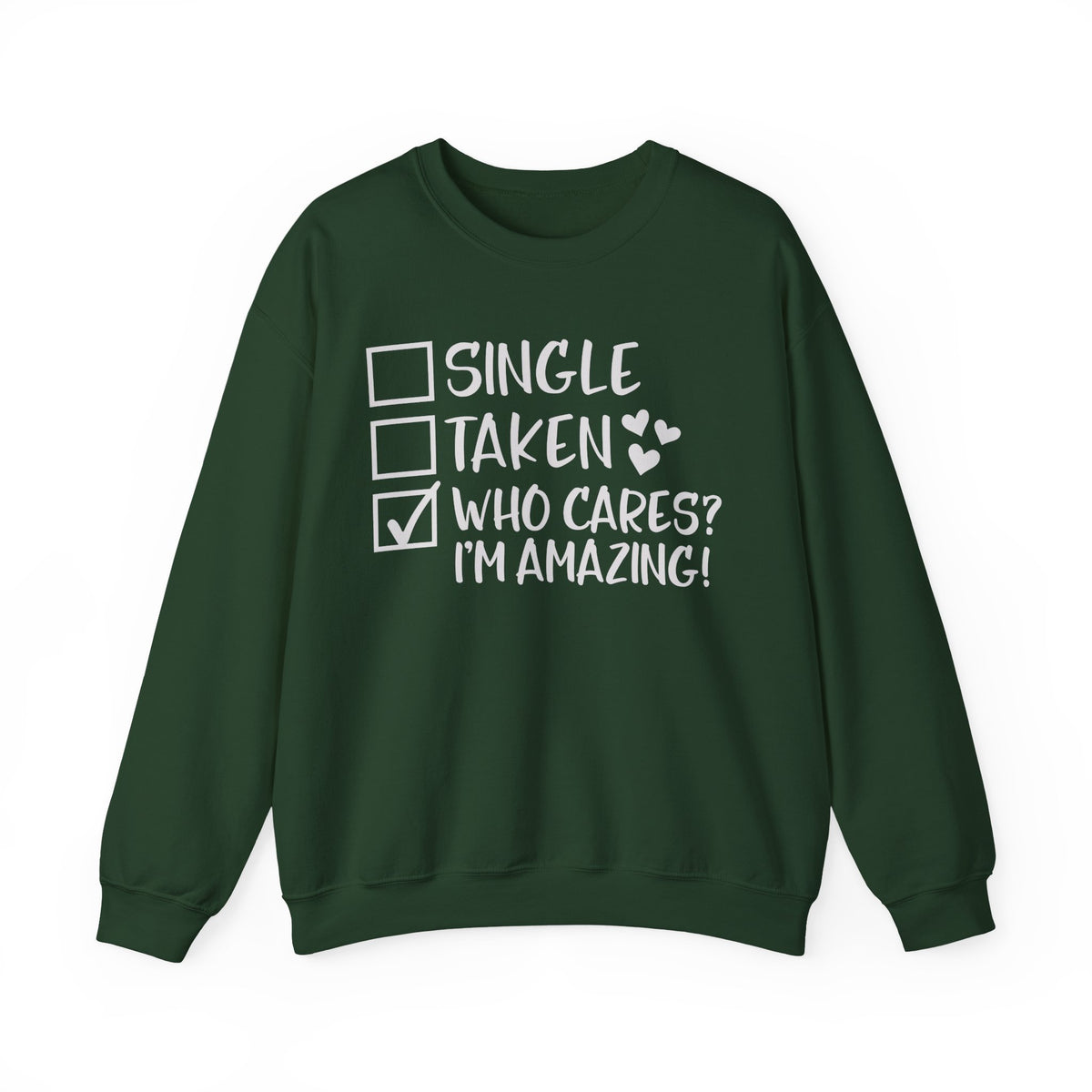Relationship Checklist, Who Cares I'm Amazing – Gildan Heavy Blend | Trendy Women’s Soft Sweatshirt. Direct to Garment. Printed & Shipped in the USA. Unisex Sizes.