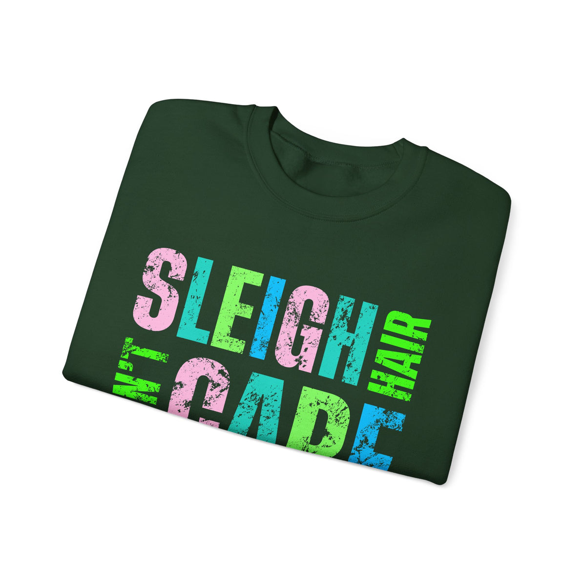 Sleigh Hair Don’t Care, Funny Christmas Graphic Tee – Gildan Heavy Blend | Trendy Women’s Soft Sweatshirt. Direct to Garment. Printed & Shipped in the USA. Unisex Sizes.