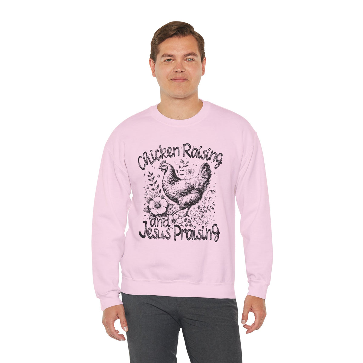 Chicken Raising and Jesus Praising – Gildan Heavy Blend | Trendy Men's and Women’s Soft Sweatshirt. Direct to Garment. Printed & Shipped in the USA. Unisex Sizes.