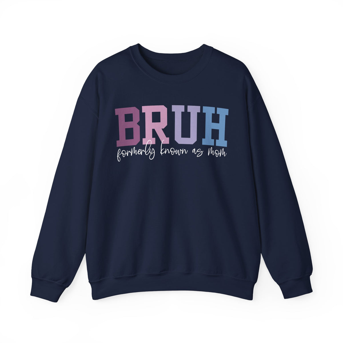BRUH Formerly Known As Mom – Gildan Heavy Blend | Trendy Women’s Soft Sweatshirt. Direct to Garment. Printed & Shipped in the USA. Unisex Sizes.