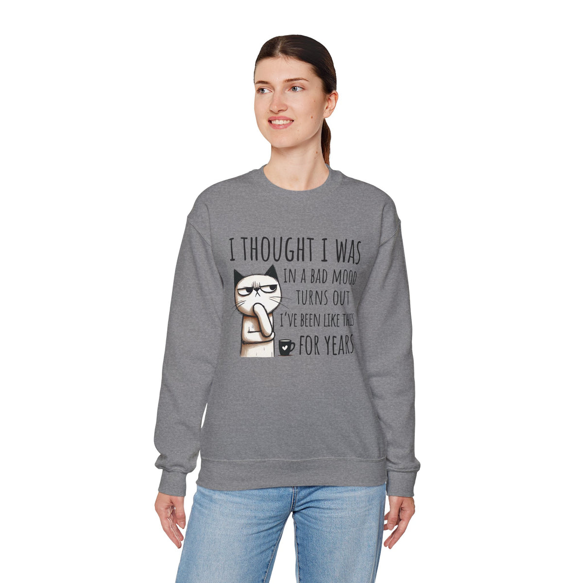 I Thought I Was In A Bad Mood, Grumpy Cat – Gildan Heavy Blend | Trendy Men's and Women’s Soft Sweatshirt. Direct to Garment. Printed & Shipped in the USA. Unisex Sizes.