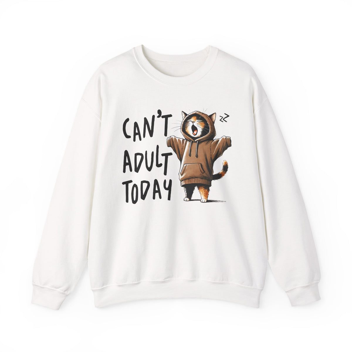 Can’t Adult Today, Cat – Gildan Heavy Blend | Trendy Women’s and Men's Soft Sweatshirt. Direct to Garment. Printed & Shipped in the USA. Unisex Sizes.