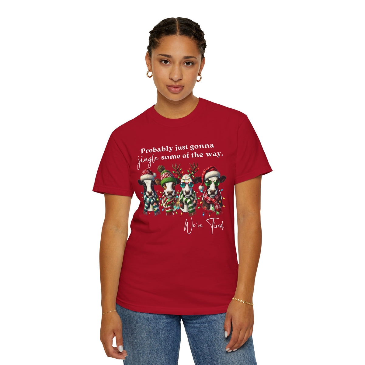 Christmas Cows - Probably Just Gonna Jingle Some Of The Way - Comfort Colors | Trendy Women's and Men's T-Shirt. Direct to Garment. Printed & Shipped in the USA. Unisex Sizes.