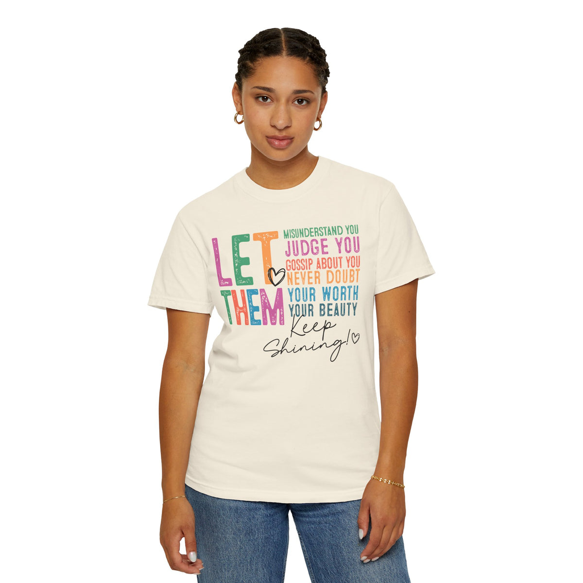 Let Them - Keep Shining - Comfort Colors | Trendy Women's T-Shirt. Direct to Garment. Printed & Shipped in the USA. Unisex Sizes.