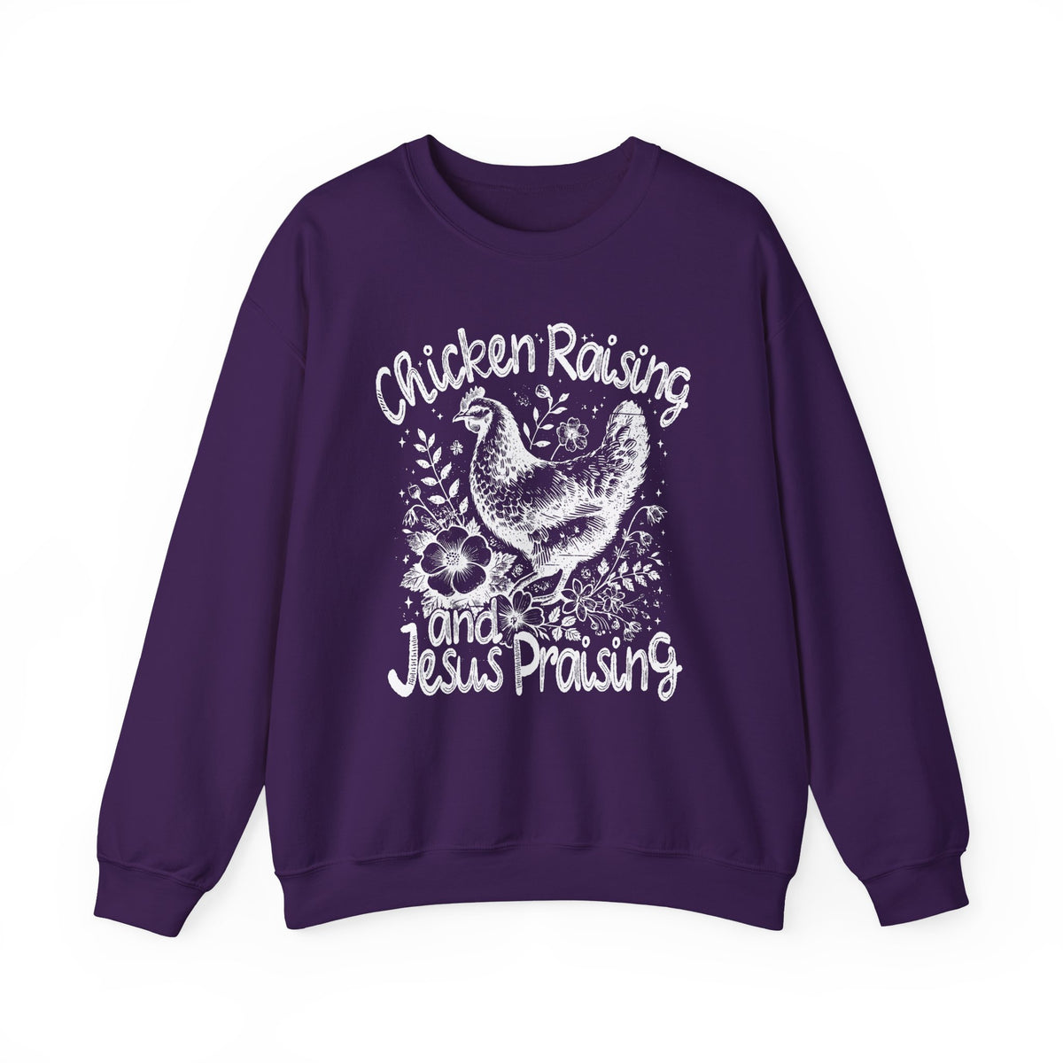 Chicken Raising and Jesus Praising – Gildan Heavy Blend | Trendy Men's and Women’s Soft Sweatshirt. Direct to Garment. Printed & Shipped in the USA. Unisex Sizes.
