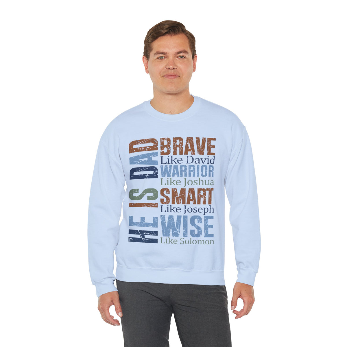 He is Dad: Brave, Warrior, Smart, Wise, Christian Father - Bible Faith – Gildan Heavy Blend | Trendy Men's Soft Sweatshirt. Direct to Garment. Printed & Shipped in the USA. Unisex Sizes.