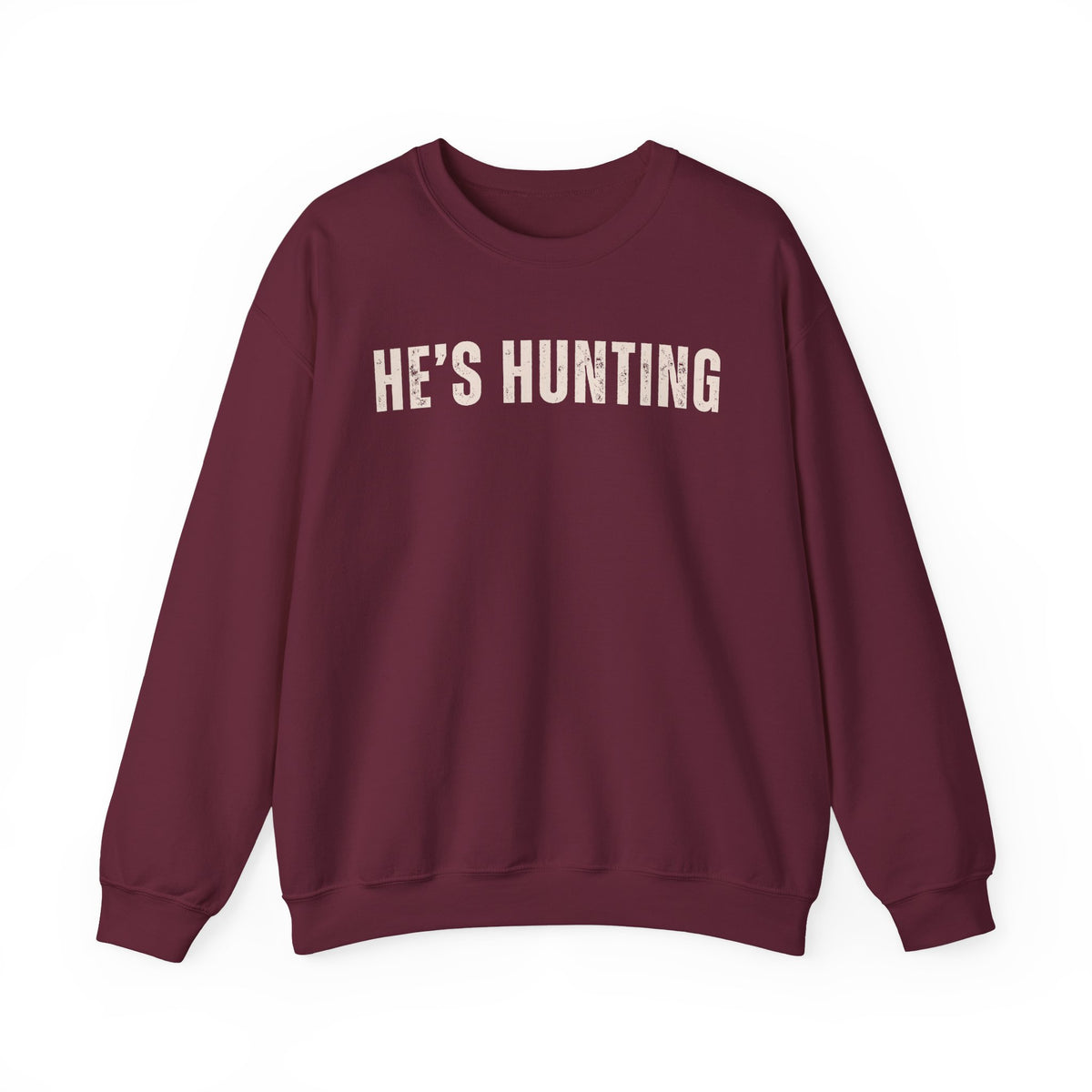 He's Hunting - Distressed – Gildan Heavy Blend | Trendy Women’s Soft Sweatshirt. Direct to Garment. Printed & Shipped in the USA. Unisex Sizes.