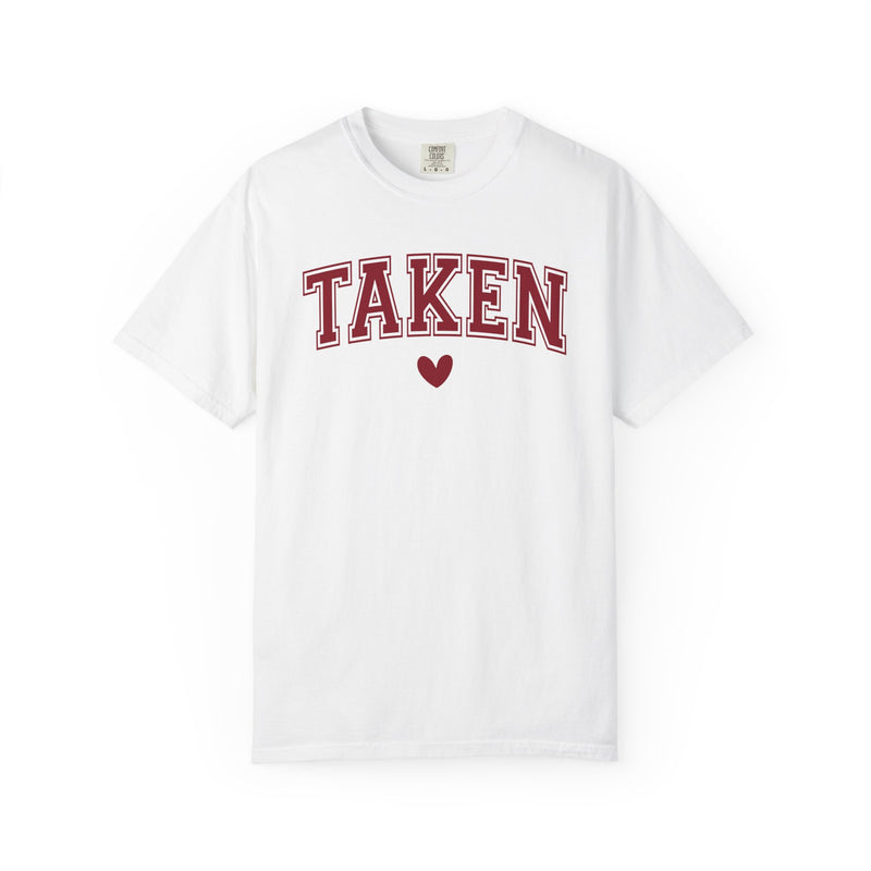 Taken - Varsity - Comfort Colors | Trendy Women's T-Shirt. Direct to Garment. Printed & Shipped in the USA. Unisex Sizes.