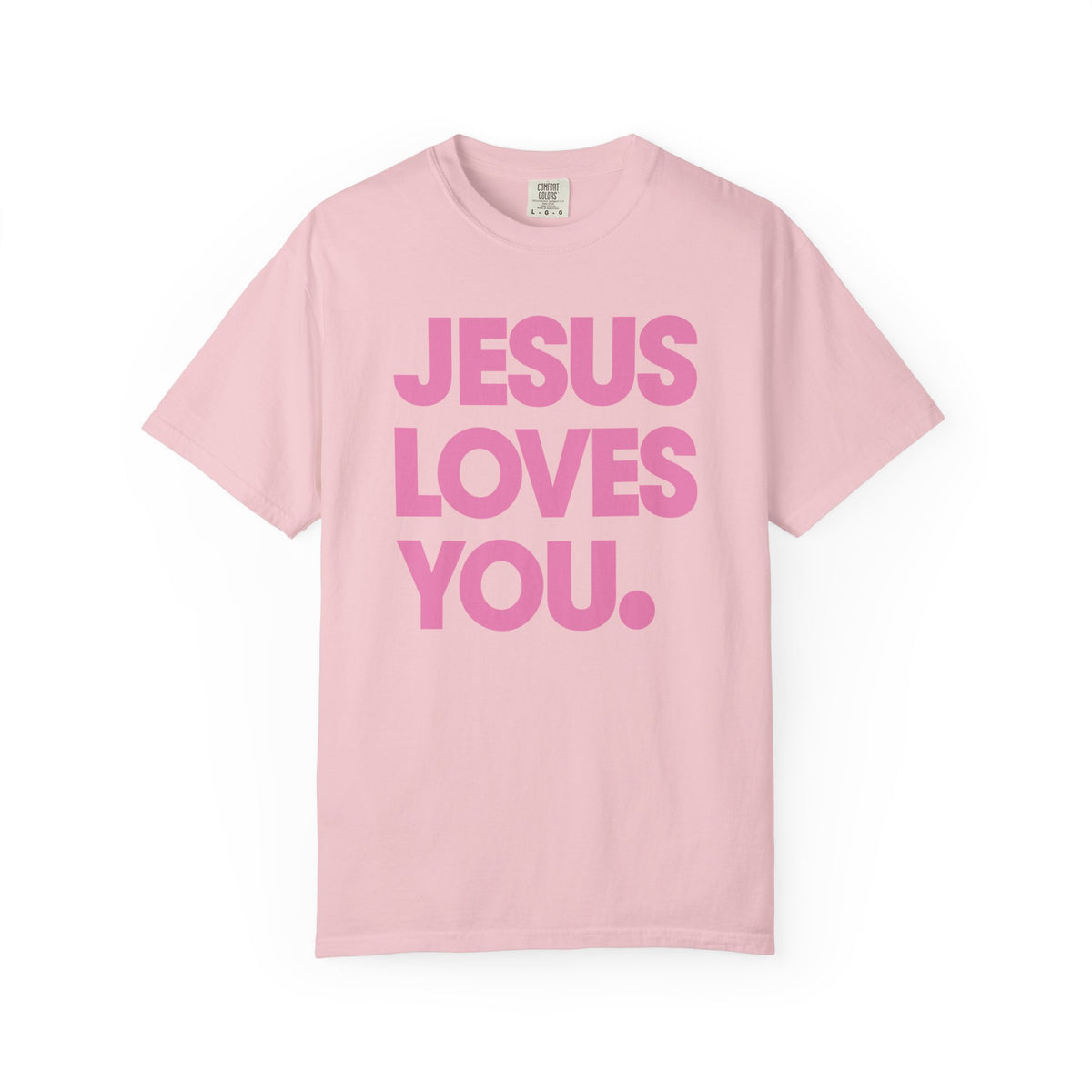 Jesus Loves You - Comfort Colors | Trendy Women's and Men's T-Shirt. Direct to Garment. Printed & Shipped in the USA. Unisex Sizes.