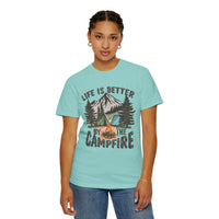 Life Is Better By The Campfire - Comfort Colors | Trendy Women's and Men's T-Shirt. Direct to Garment. Printed & Shipped in the USA. Unisex Sizes.