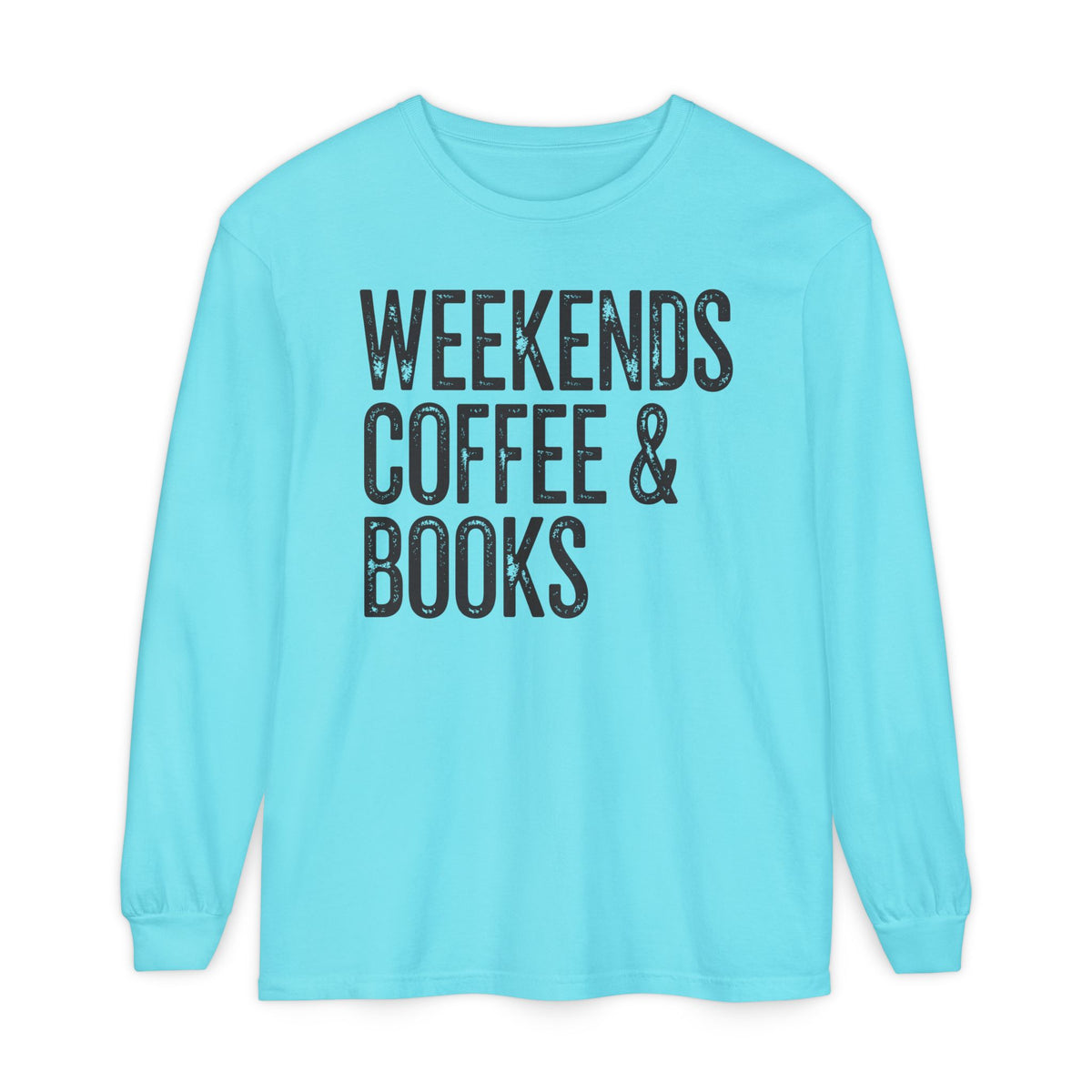Weekends, Coffee & Books - Comfort Colors | Trendy Women's and Men's Long Sleeve T-Shirt. Direct to Garment. Printed & Shipped in the USA. Unisex Sizes.