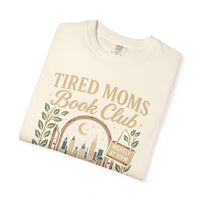 Tired Moms Book Club Running on Coffee and Chapters - Comfort Colors | Trendy Women's T-Shirt. Direct to Garment. Printed & Shipped in the USA. Unisex Sizes.