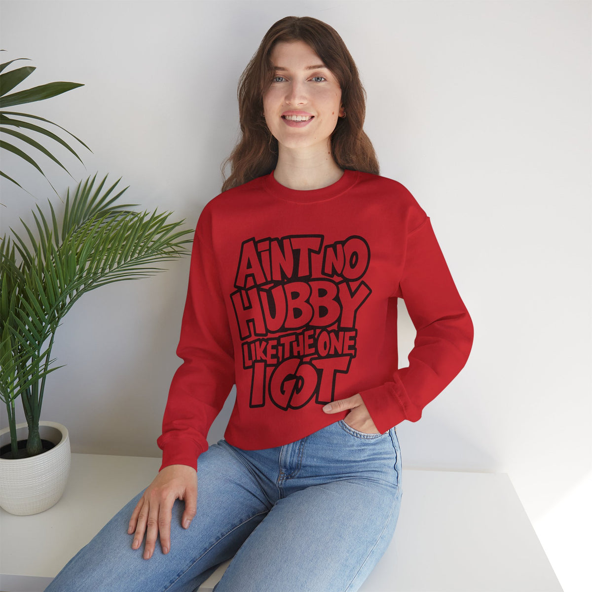 Ain't No Hubby Like The One I Got – Gildan Heavy Blend | Trendy Women’s Soft Sweatshirt. Direct to Garment. Printed & Shipped in the USA. Unisex Sizes.