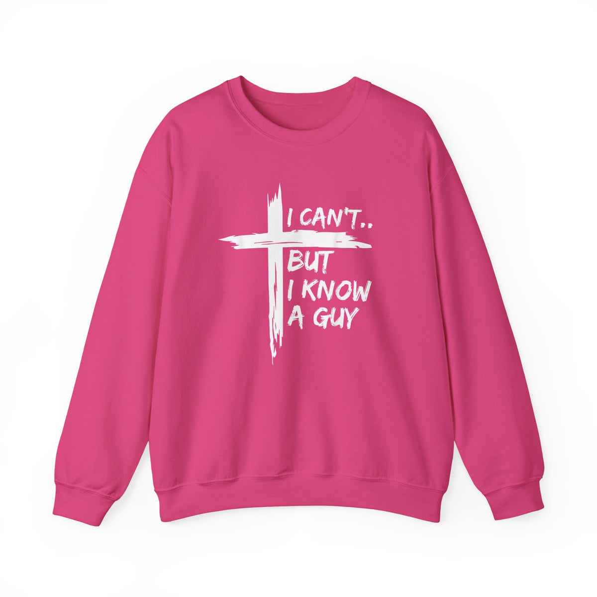 I Can't But I Know A Guy, Faith Cross Christian Jesus – Gildan Heavy Blend | Trendy Women’s and Men's Soft Sweatshirt. Direct to Garment. Printed & Shipped in the USA. Unisex Sizes.