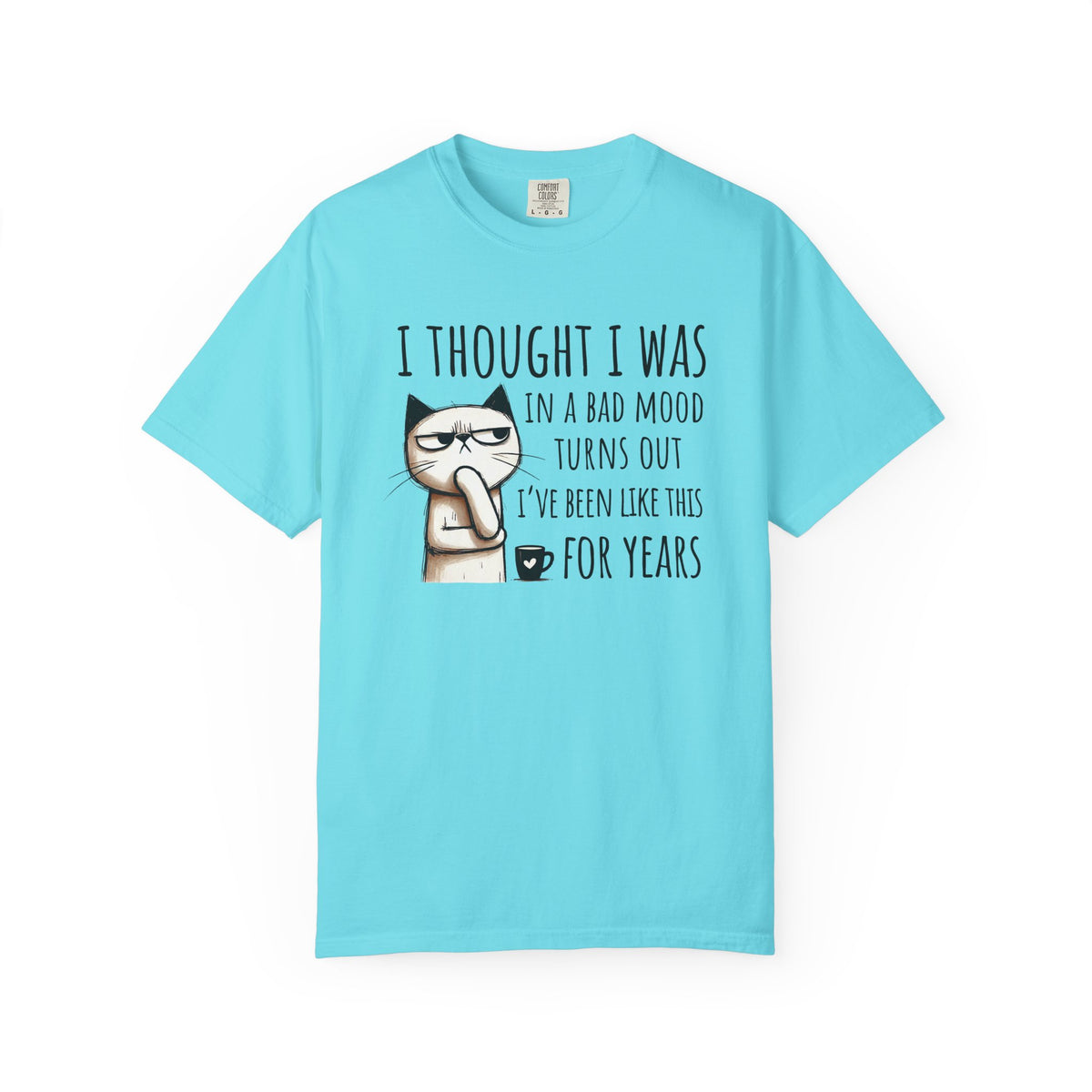 I Thought I Was In A Bad Mood, Grumpy Cat - Comfort Colors | Trendy Men's and Women's T-Shirt. Direct to Garment. Printed & Shipped in the USA. Unisex Sizes.