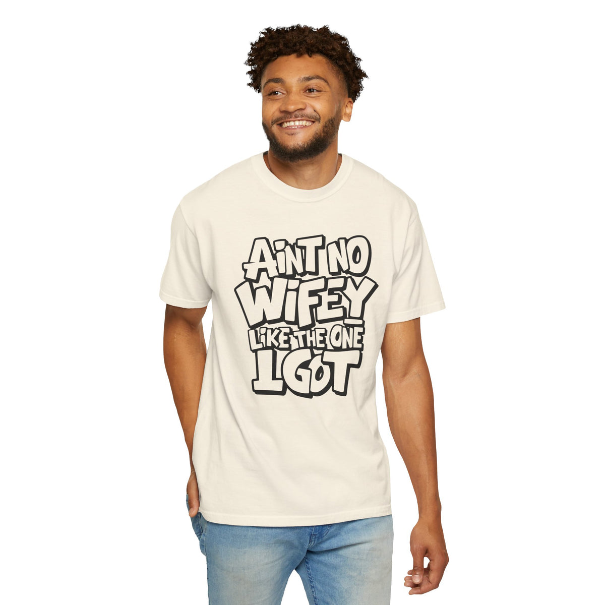 Ain't No Wifey Like The One I Got - Comfort Colors | Trendy Men's T-Shirt. Direct to Garment. Printed & Shipped in the USA. Unisex Sizes.