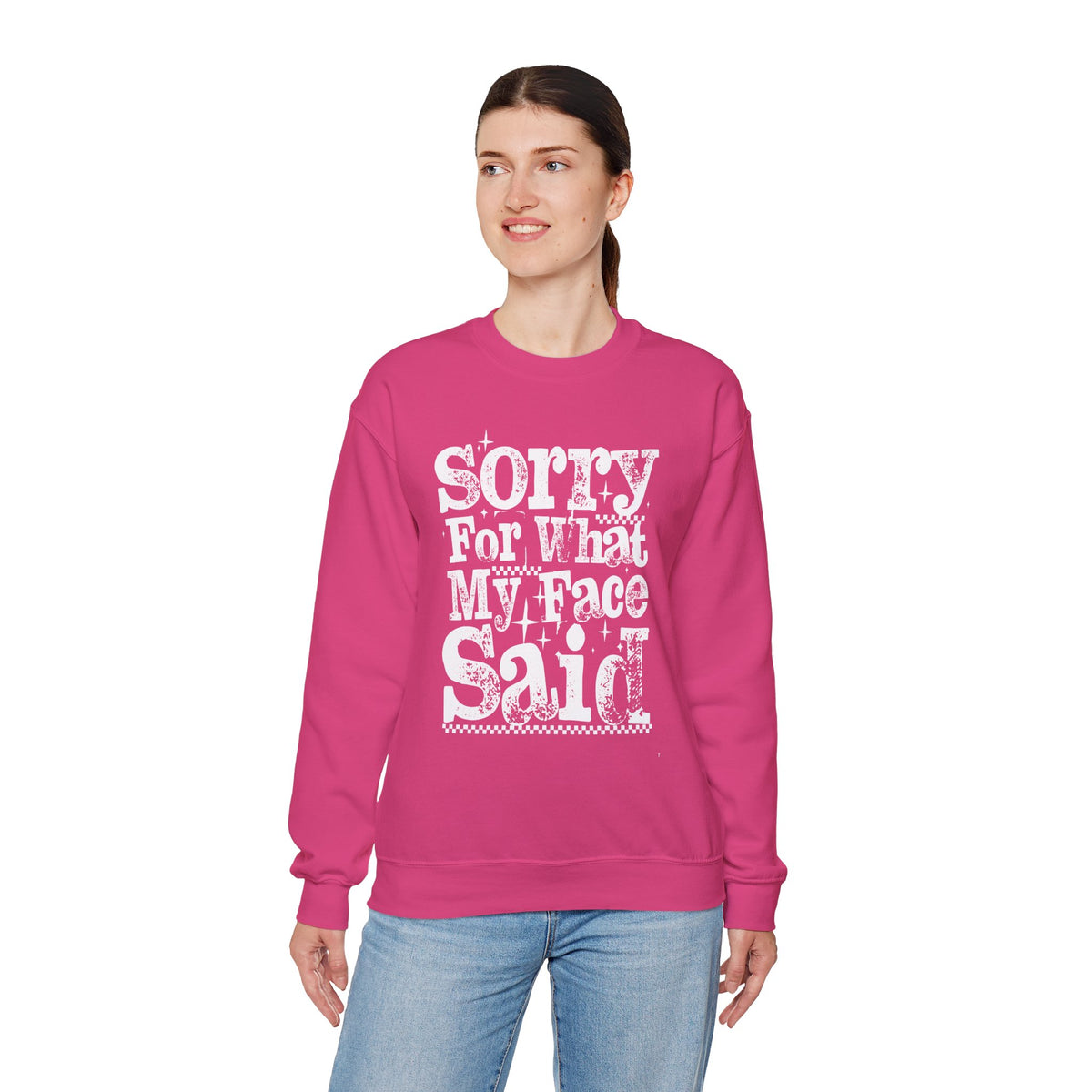 Sorry For What My Face Said - Distressed – Gildan Heavy Blend | Trendy Women’s Soft Sweatshirt. Direct to Garment. Printed & Shipped in the USA. Unisex Sizes.