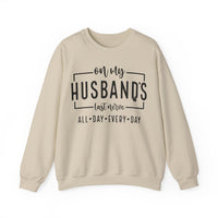 On My Husband's Last Nerve – Gildan Heavy Blend | Trendy Women’s Soft Sweatshirt. Direct to Garment. Printed & Shipped in the USA. Unisex Sizes.