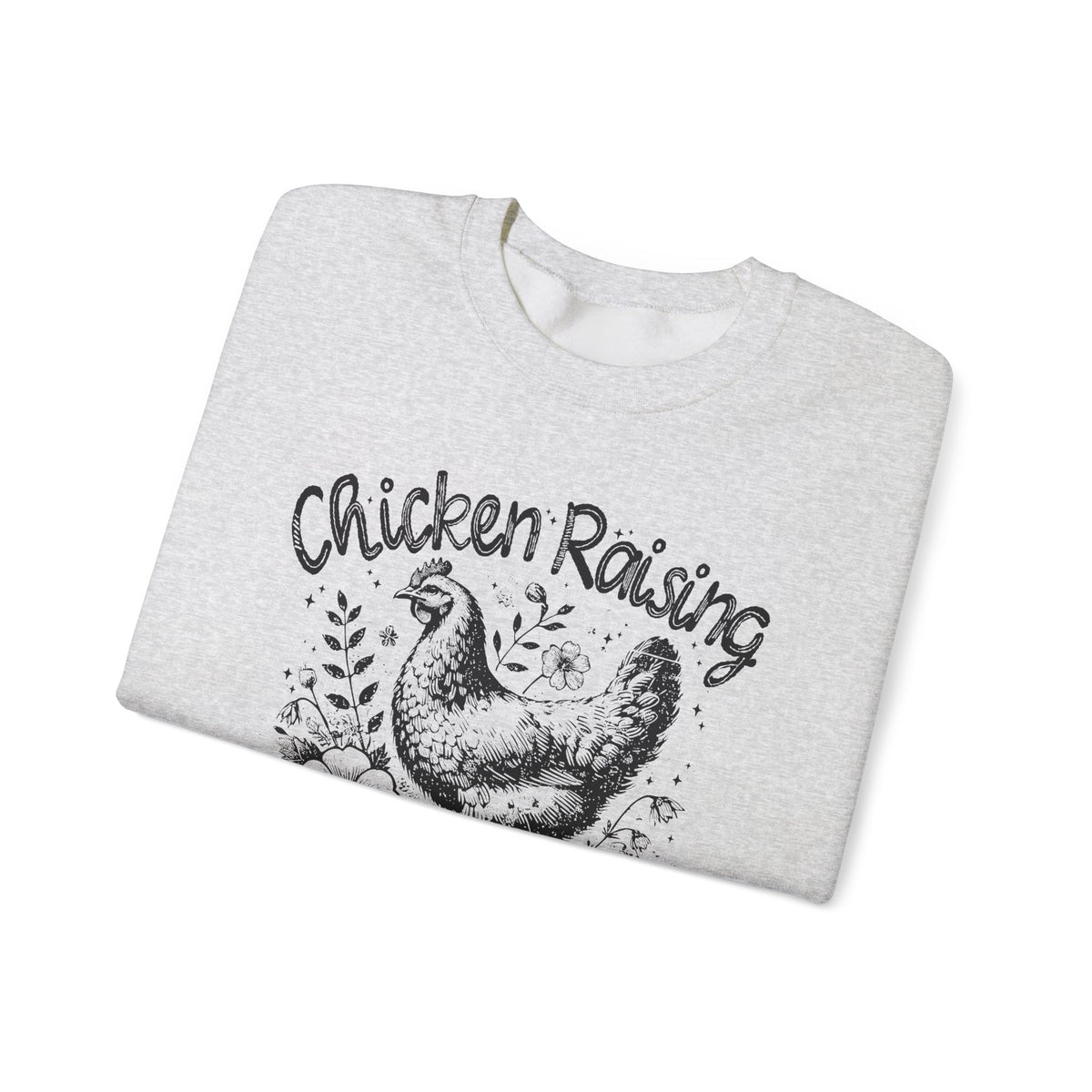Chicken Raising and Jesus Praising – Gildan Heavy Blend | Trendy Men's and Women’s Soft Sweatshirt. Direct to Garment. Printed & Shipped in the USA. Unisex Sizes.