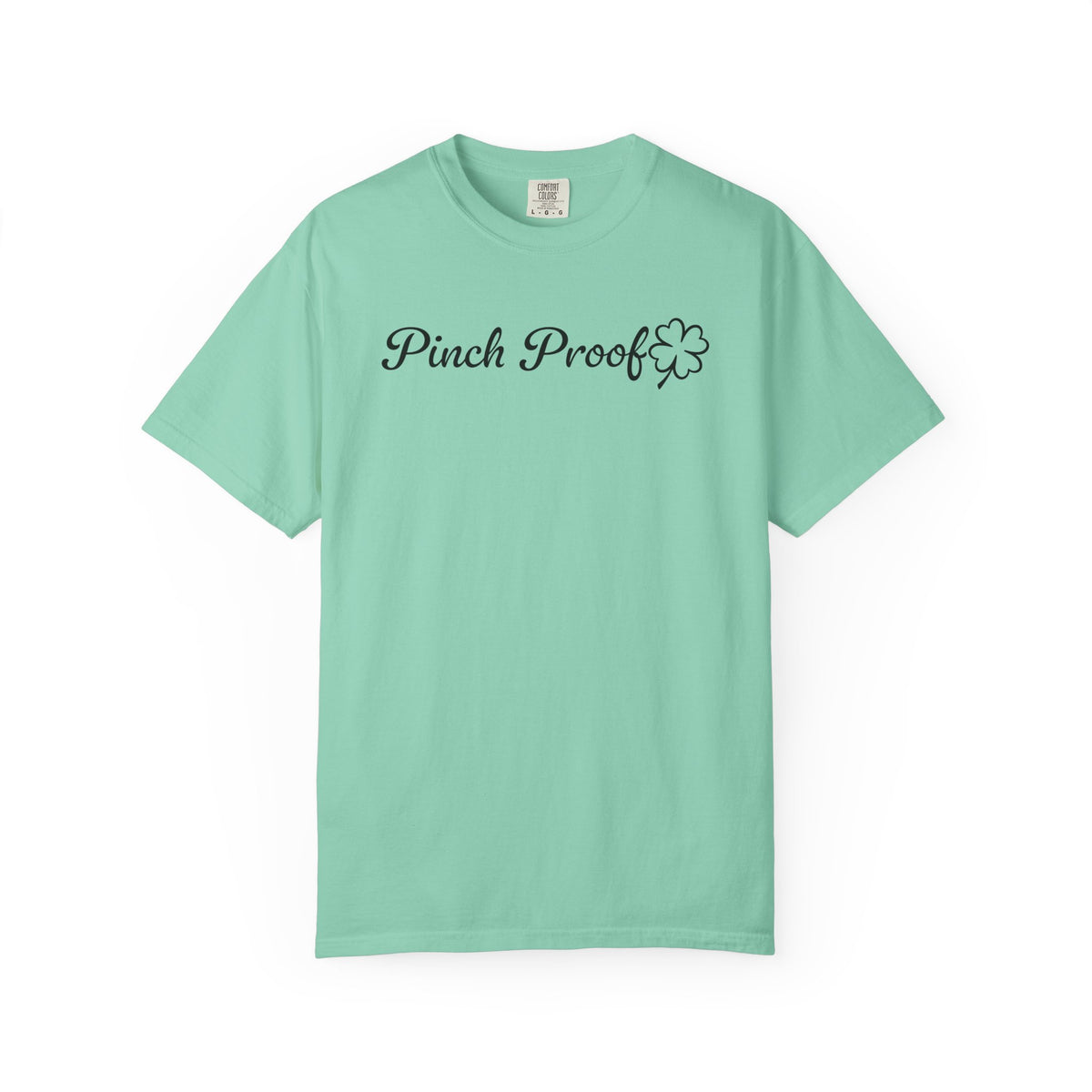 Pinch Proof - Comfort Colors | Trendy Women's and Men's T-Shirt. Direct to Garment. Printed & Shipped in the USA. Unisex Sizes.
