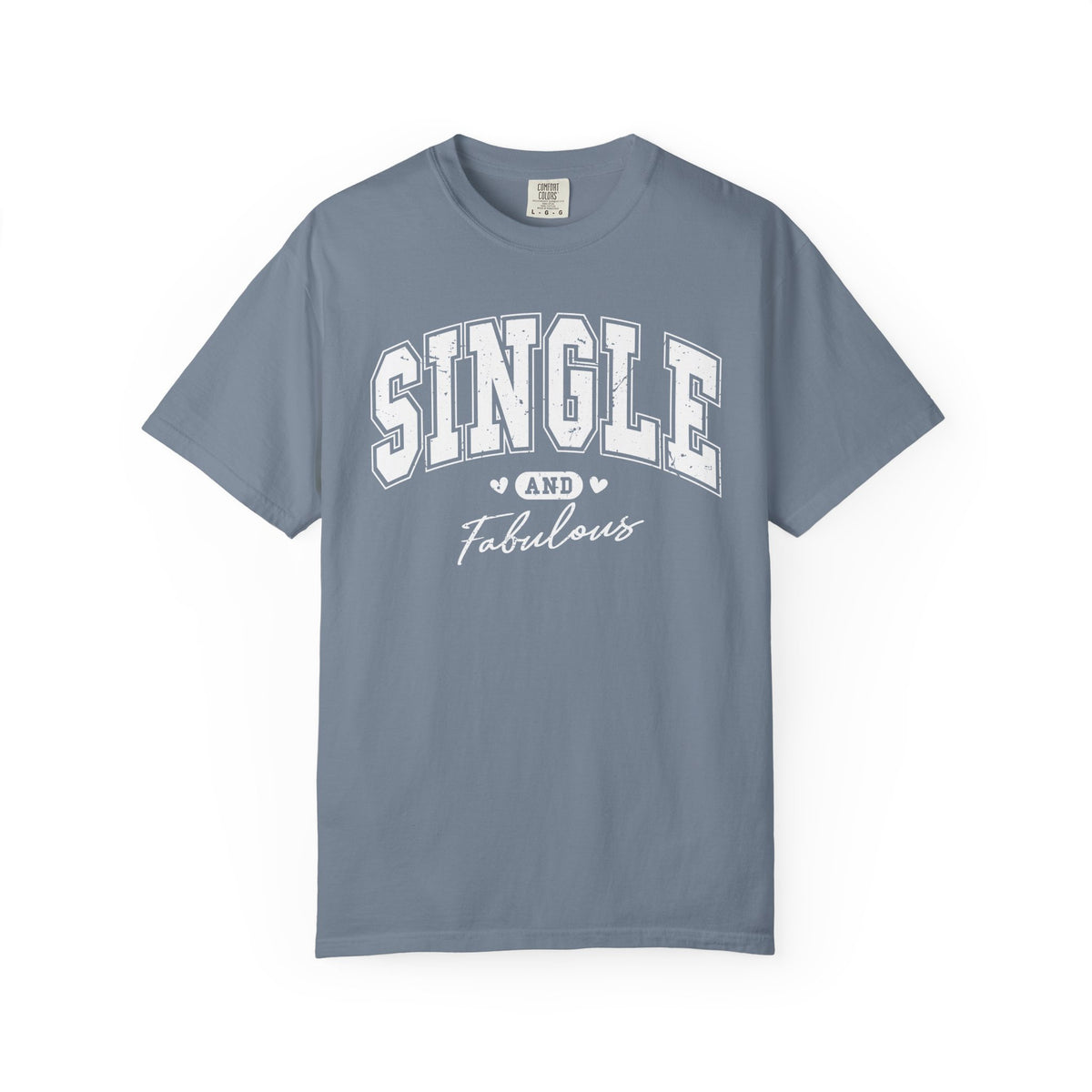 Single and Fabulous - Varsity - Comfort Colors | Trendy Women's T-Shirt. Direct to Garment. Printed & Shipped in the USA. Unisex Sizes.