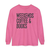 Weekends, Coffee & Books - Comfort Colors | Trendy Women's and Men's Long Sleeve T-Shirt. Direct to Garment. Printed & Shipped in the USA. Unisex Sizes.