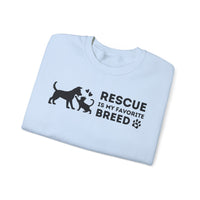 Rescue Is My Favorite Breed *This Shirt Saves Lives* – Gildan Heavy Blend | Trendy Men's and Women’s Soft Sweatshirt. Direct to Garment. Printed & Shipped in the USA. Unisex Sizes.