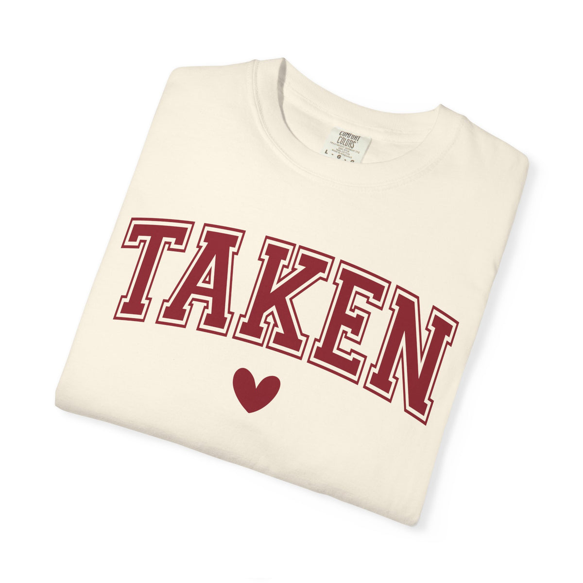 Taken - Varsity - Comfort Colors | Trendy Women's T-Shirt. Direct to Garment. Printed & Shipped in the USA. Unisex Sizes.