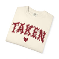 Taken - Varsity - Comfort Colors | Trendy Women's T-Shirt. Direct to Garment. Printed & Shipped in the USA. Unisex Sizes.
