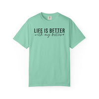 Life Is Better With My Besties - Comfort Colors | Trendy Women's T-Shirt. Direct to Garment. Printed & Shipped in the USA. Unisex Sizes.