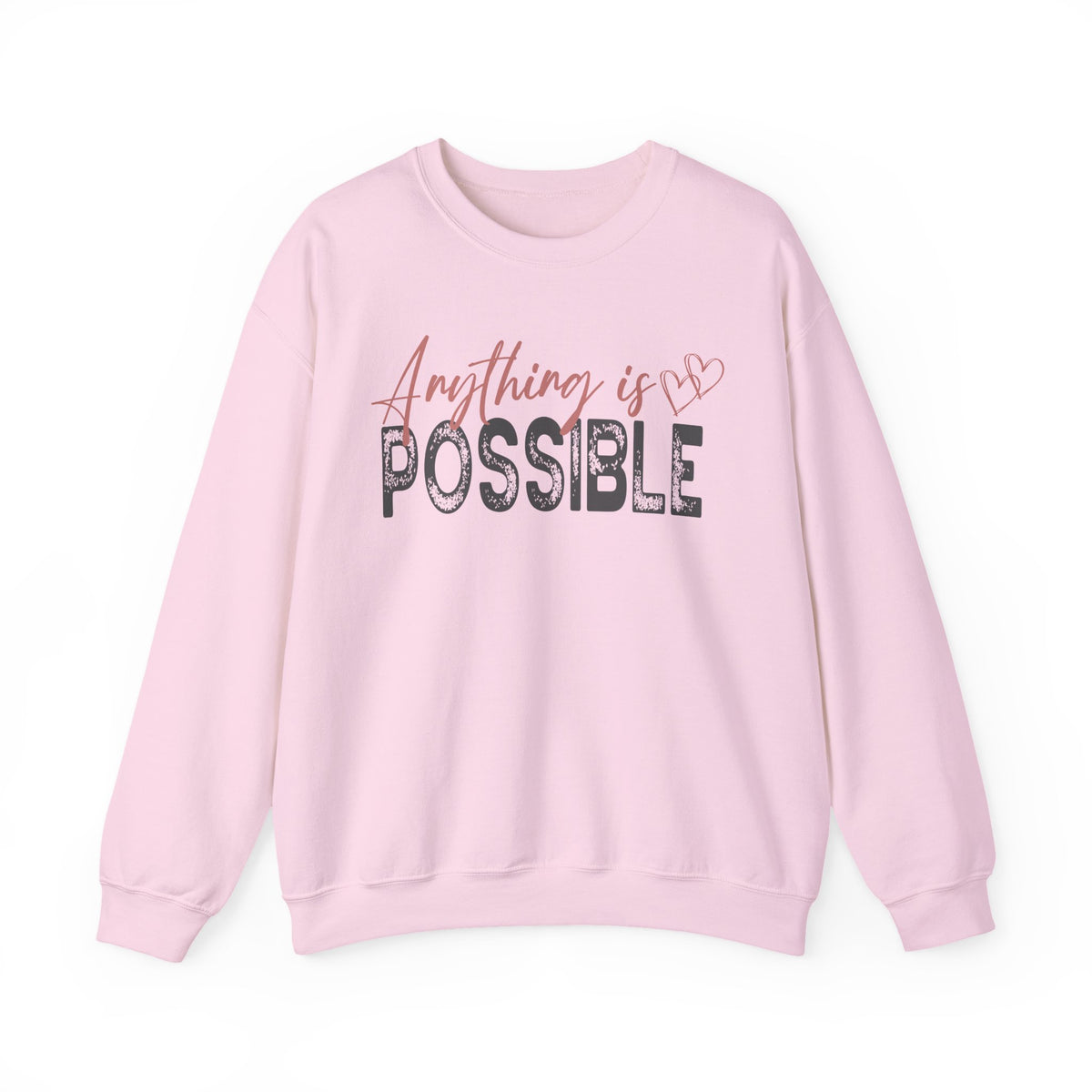 Anything Is Possible – Gildan Heavy Blend | Trendy Women’s Soft Sweatshirt. Direct to Garment. Printed & Shipped in the USA. Unisex Sizes.