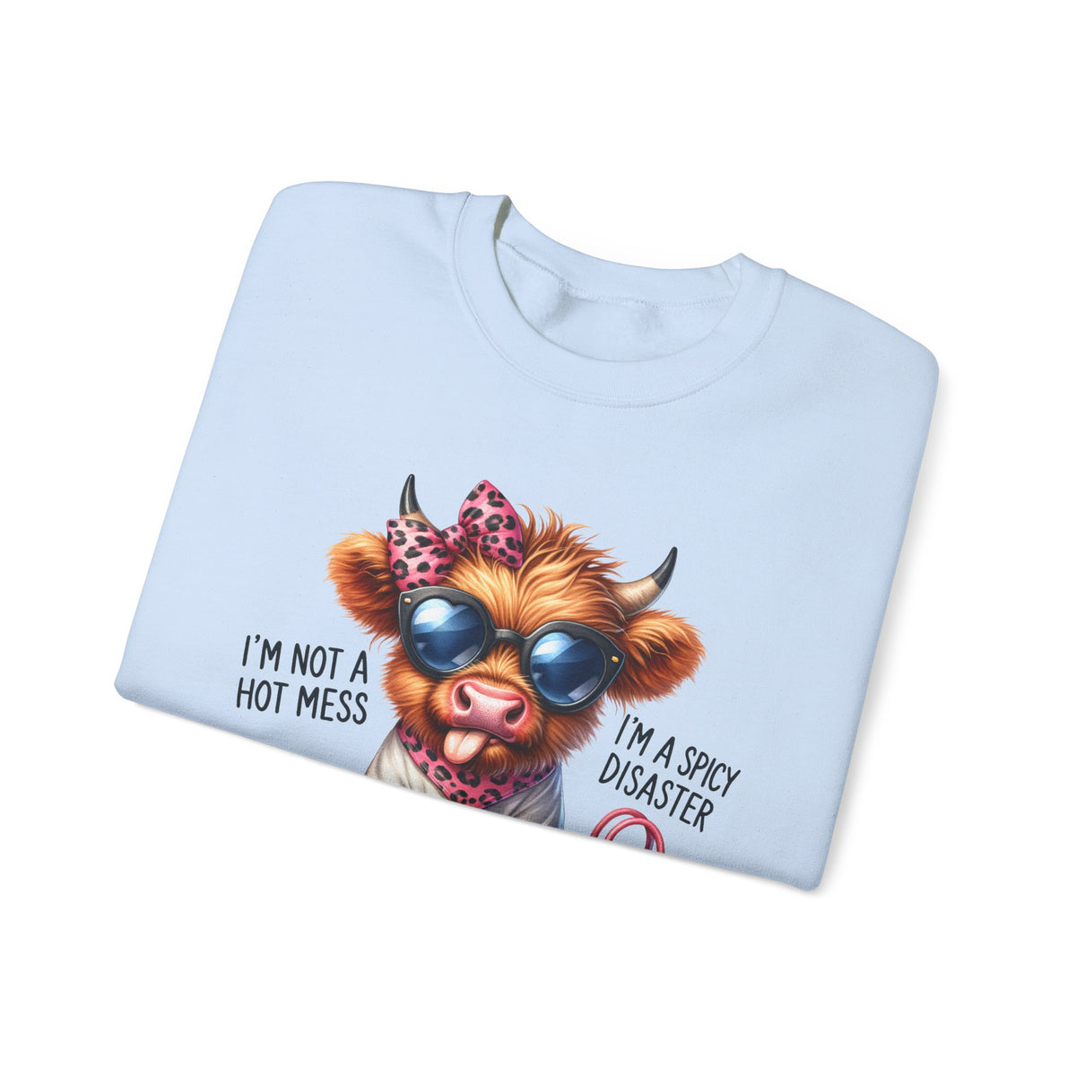 I’m Not a Hot Mess, I’m a Spicy Disaster – Gildan Heavy Blend | Trendy Women’s Soft Sweatshirt. Direct to Garment. Printed & Shipped in the USA. Unisex Sizes.