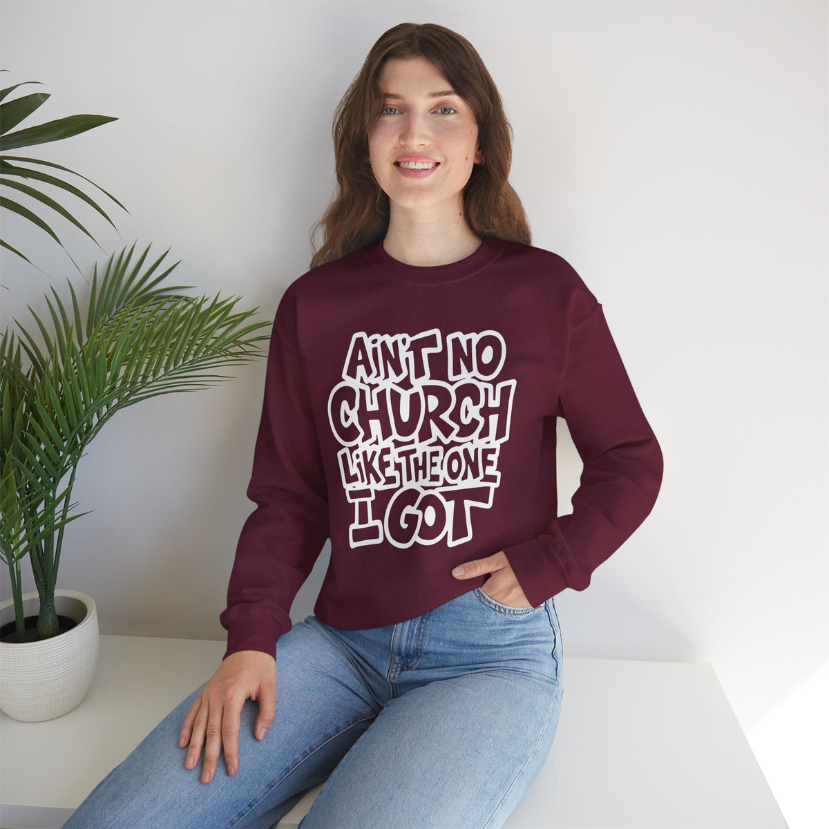 Ain't No Church Like The One I Got – Gildan Heavy Blend | Trendy Women’s and Men's Soft Sweatshirt. Direct to Garment. Printed & Shipped in the USA. Unisex Sizes.