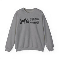 Rescue Is My Favorite Breed *This Shirt Saves Lives* – Gildan Heavy Blend | Trendy Men's and Women’s Soft Sweatshirt. Direct to Garment. Printed & Shipped in the USA. Unisex Sizes.