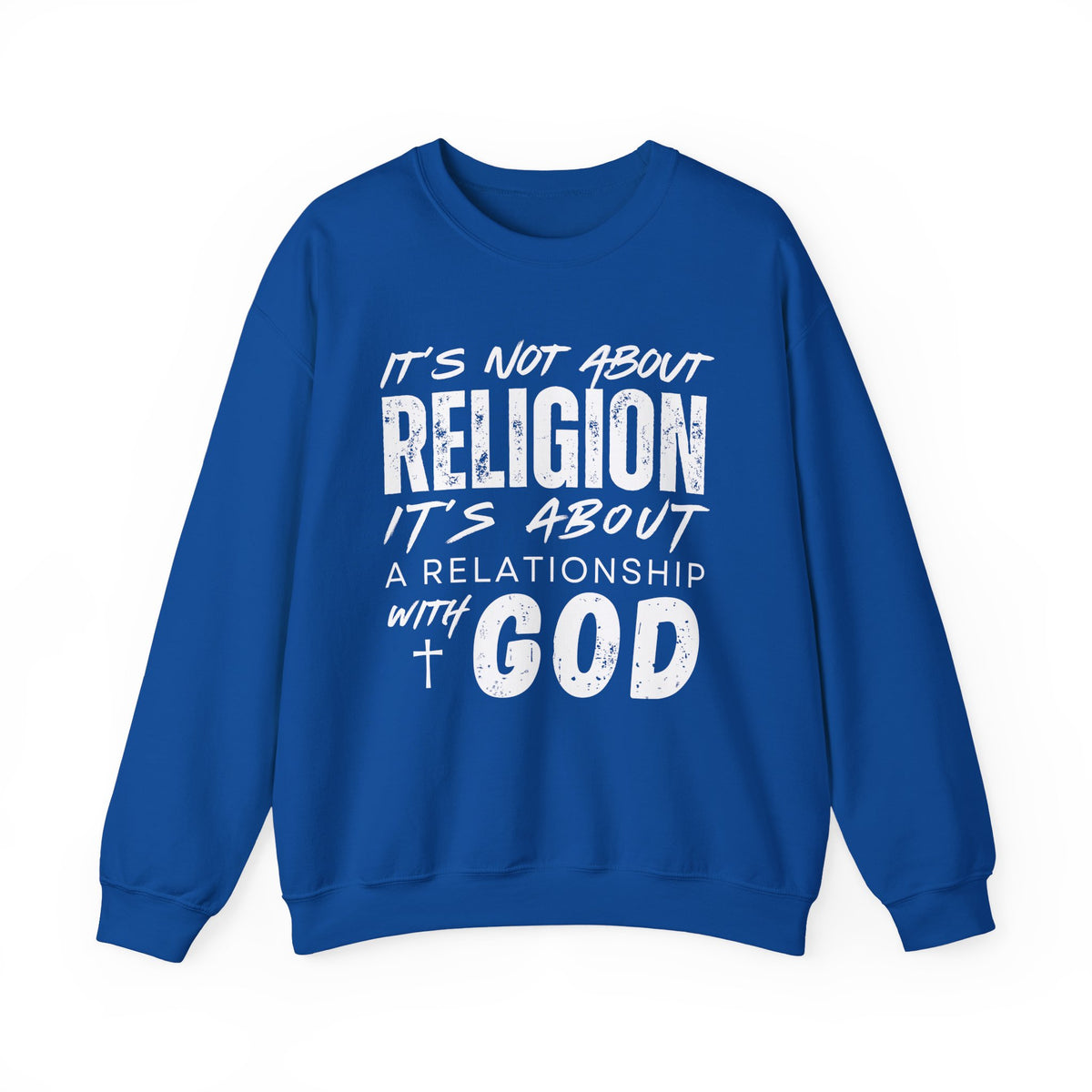 It's Not About Religion, It's About a Relationship with God – Gildan Heavy Blend | Trendy Men's and Women’s Soft Sweatshirt. Direct to Garment. Printed & Shipped in the USA. Unisex Sizes.
