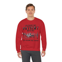 Please Be Patient, 1900's Vintage – Gildan Heavy Blend | Trendy Women’s and Men's Soft Sweatshirt. Direct to Garment. Printed & Shipped in the USA. Unisex Sizes.