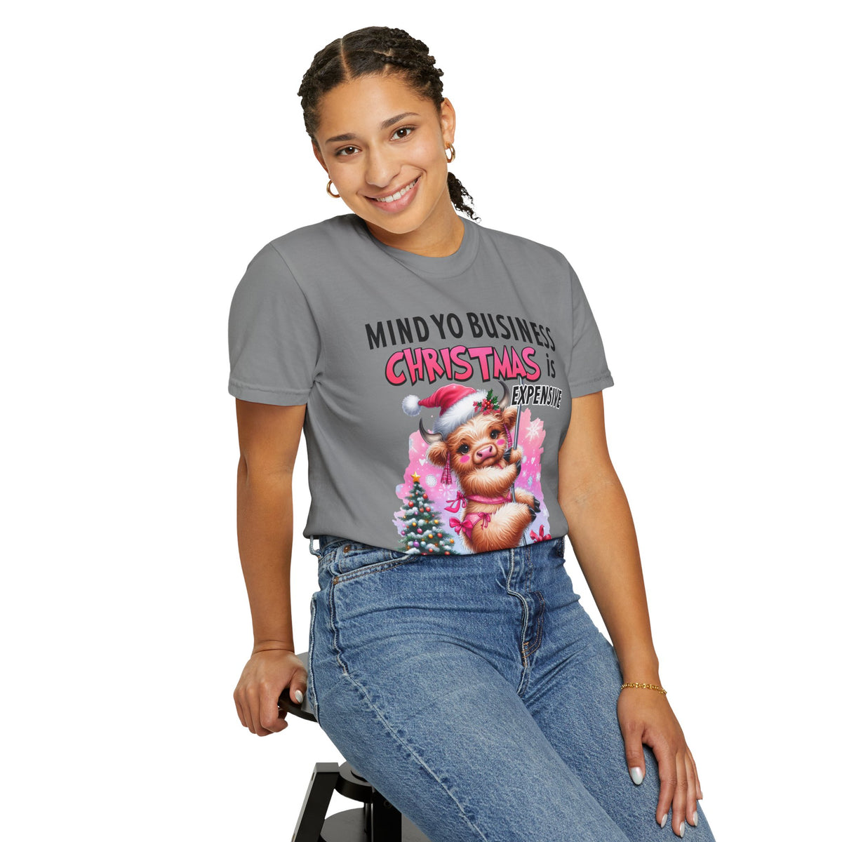Highland Cow Mind Yo Business Christmas is Expensive - Comfort Colors | Trendy Women's T-Shirt. Direct to Garment. Printed & Shipped in the USA. Unisex Sizes.