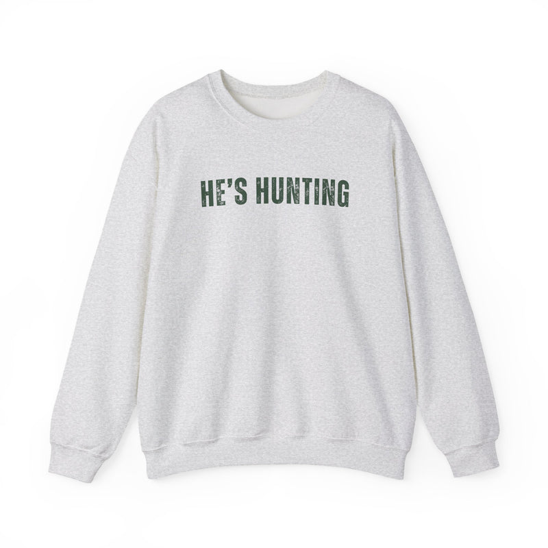 He's Hunting - Distressed – Gildan Heavy Blend | Trendy Women’s Soft Sweatshirt. Direct to Garment. Printed & Shipped in the USA. Unisex Sizes.