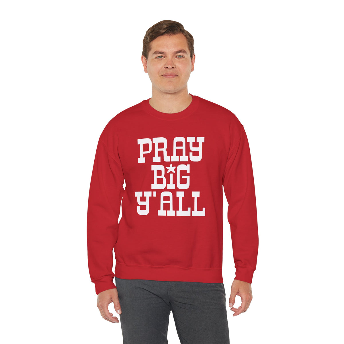 Pray Big Y'all – Gildan Heavy Blend | Trendy Women’s and Men's Soft Sweatshirt. Direct to Garment. Printed & Shipped in the USA. Unisex Sizes.