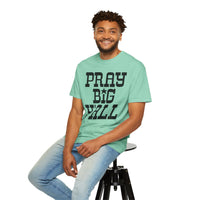 Pray Big Y'all - Comfort Colors | Trendy Women's T-Shirt. Direct to Garment. Printed & Shipped in the USA. Unisex Sizes.