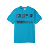 Police Officer - Description - Comfort Colors | Trendy Men's and Women's T-Shirt. Direct to Garment. Printed & Shipped in the USA. Unisex Sizes.