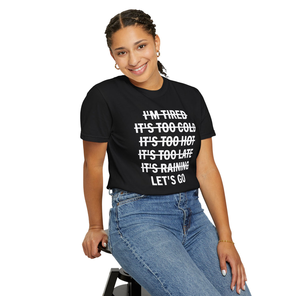 No Excuses, Let's Go - Comfort Colors | Trendy Men's and Women's T-Shirt. Direct to Garment. Printed & Shipped in the USA. Unisex Sizes.