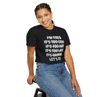 No Excuses, Let's Go - Comfort Colors | Trendy Men's and Women's T-Shirt. Direct to Garment. Printed & Shipped in the USA. Unisex Sizes.