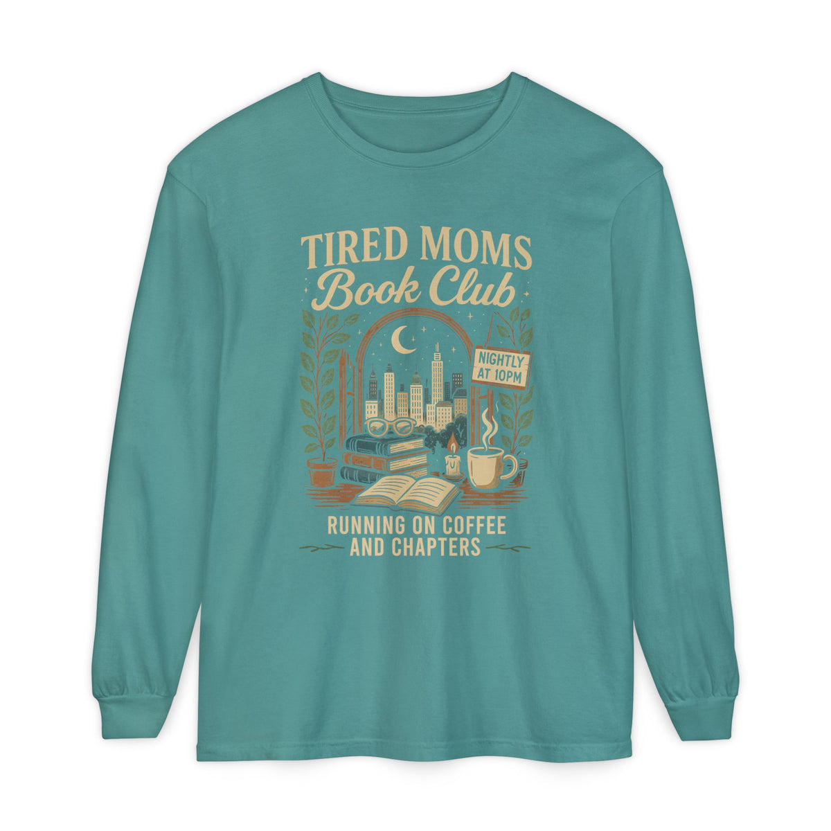 Tired Moms Book Club Running on Coffee and Chapters - Comfort Colors | Trendy Women's Long Sleeve T-Shirt. Direct to Garment. Printed & Shipped in the USA. Unisex Sizes.