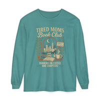Tired Moms Book Club Running on Coffee and Chapters - Comfort Colors | Trendy Women's Long Sleeve T-Shirt. Direct to Garment. Printed & Shipped in the USA. Unisex Sizes.