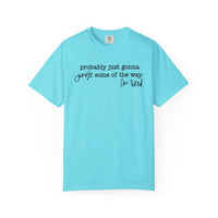 Probably Just Gonna Jingle Some Of The Way I'm Tired - Comfort Colors | Trendy Women's and Men's T-Shirt. Direct to Garment. Printed & Shipped in the USA. Unisex Sizes.